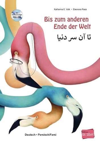 Bis zum anderen Ende der Welt: Kinderbuch Deutsch-Persisch/Farsi mit Audio-CD in neun Sprachen: Kinderbuch in neun Sprachen von Hueber