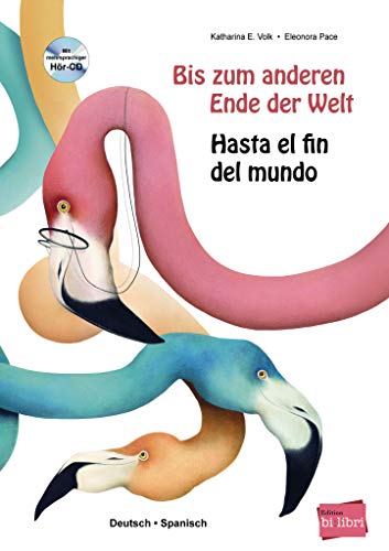 Bis zum anderen Ende der Welt: Kinderbuch Deutsch-Spanisch mit Audio-CD in neun Sprachen von Hueber