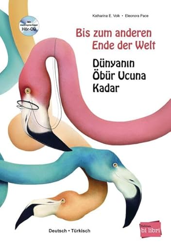 Bis zum anderen Ende der Welt: Kinderbuch Deutsch-Türkisch mit Audio-CD in neun Sprachen: Kinderbuch in neun Sprachen von Hueber
