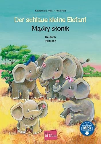 Der schlaue kleine Elefant: Kinderbuch Deutsch-Polnisch mit MP3-Hörbuch zum Herunterladen von Hueber Verlag GmbH