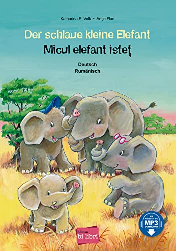 Der schlaue kleine Elefant: Kinderbuch Deutsch-Rumänisch mit MP3-Hörbuch zum Herunterladen von Hueber