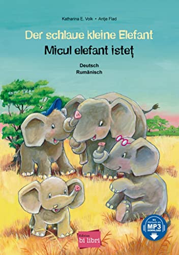 Der schlaue kleine Elefant: Kinderbuch Deutsch-Rumänisch mit MP3-Hörbuch zum Herunterladen Der schlaue kleine Elefant: Kinderbuch Deutsch-Rumänisch mit MP3-Hörbuch zum Herunterladen