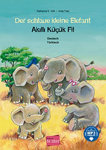 Der schlaue kleine Elefant (Deutsch-Türkisch): Zweisprachiges Kinderbuch mit MP3-Hörbuch zum Herunterladen: Kinderbuch Deutsch-Türkisch mit MP3-Hörbuch zum Herunterladen Der schlaue kleine Elefant (Deutsch-Türkisch): Zweisprachiges Kinderbuch mit MP3-Hörbuch zum Herunterladen: Kinderbuch Deutsch-Türkisch mit MP3-Hörbuch zum Herunterladen