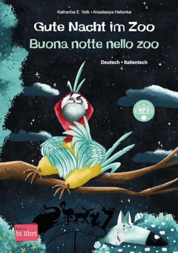 Gute Nacht im Zoo: Kinderbuch Deutsch-Italienisch mit MP3-Hörbuch zum Herunterladen Gute Nacht im Zoo: Kinderbuch Deutsch-Italienisch mit MP3-Hörbuch zum Herunterladen