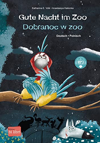 Gute Nacht im Zoo (Deutsch-Polnisch): Zweisprachiges Kinderbuch mit MP3-Hörbuch zum Herunterladen: Kinderbuch Deutsch-Polnisch mit MP3-Hörbuch zum Herunterladen Gute Nacht im Zoo (Deutsch-Polnisch): Zweisprachiges Kinderbuch mit MP3-Hörbuch zum Herunterladen: Kinderbuch Deutsch-Polnisch mit MP3-Hörbuch zum Herunterladen
