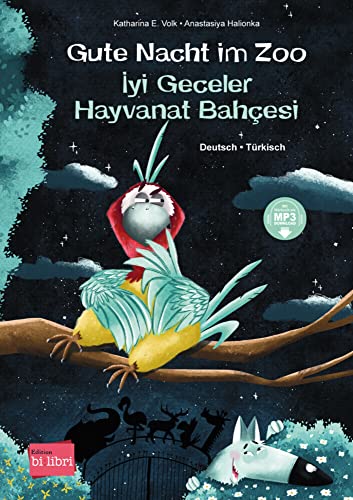 Gute Nacht im Zoo (Deutsch-Türkisch): Zweisprachiges Kinderbuch mit MP3-Hörbuch zum Herunterladen: Kinderbuch Deutsch-Türkisch mit MP3-Hörbuch zum Herunterladen von Hueber