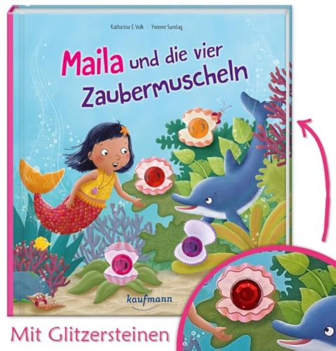 Maila und die vier Zaubermuscheln: Bilderbuch (Bilderbuch mit integriertem Extra: Kinderbücher ab 3 Jahre)