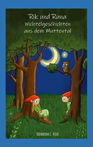 Rik und Runa - Wichtelgeschichten aus dem Muttental Rik und Runa - Wichtelgeschichten aus dem Muttental von Books on Demand