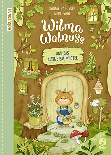 Wilma Walnuss und das kleine Baumhotel (Band 1): Vorlesegeschichten über Freunde, die zusammen alles schaffen (Vorlesen, Band 1) Wilma Walnuss und das kleine Baumhotel (Band 1): Vorlesegeschichten über Freunde, die zusammen alles schaffen (Vorlesen, Band 1)