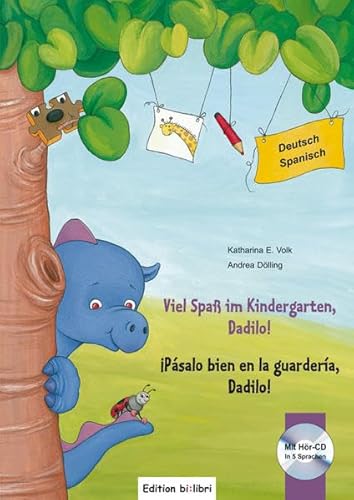 Viel Spaß im Kindergarten, Dadilo!: Kinderbuch Deutsch-Spanisch mit Audio-CD: Mit Hör-CD in 5 Sprachen (Lecturas Aleman) von Hueber