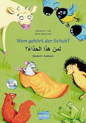 Wem gehört der Schuh?: Kinderbuch Deutsch-Arabisch mit mehrsprachiger Hör-CD