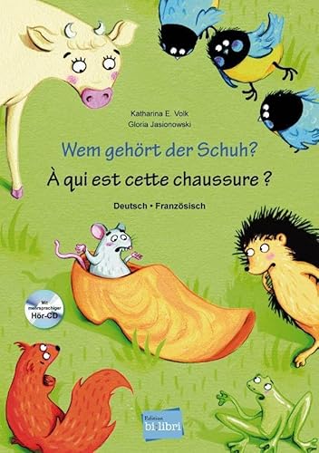 Wem gehört der Schuh?: Kinderbuch Deutsch-Französisch mit mehrsprachiger Hör-CD