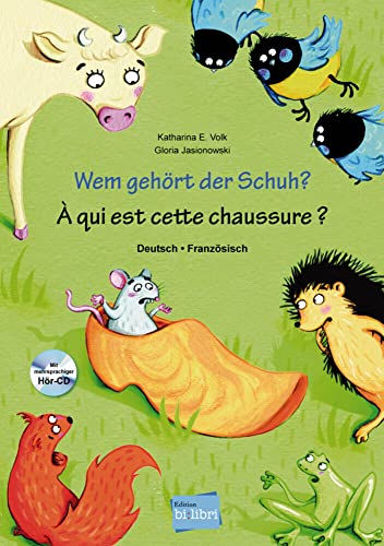 Wem gehört der Schuh?: Kinderbuch Deutsch-Französisch mit mehrsprachiger Hör-CD von Hueber Verlag GmbH