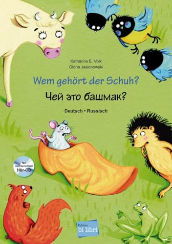 Wem gehört der Schuh?: Kinderbuch Deutsch-Russisch mit mehrsprachiger Hör-CD
