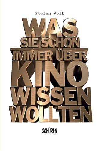 Was Sie schon immer über Kino wissen wollten ... von Schüren Verlag GmbH