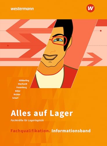Alles auf Lager: Fachqualifikation Informationsband (Alles auf Lager: Fachlageristen – Fachkräfte für Lagerlogistik) von Winklers Verlag