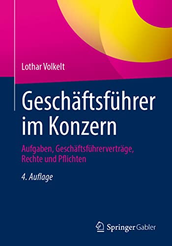 Geschäftsführer im Konzern: Aufgaben, Geschäftsführerverträge, Rechte und Pflichten von Springer Gabler