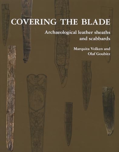 Covering the Blade: Archaeological Leather Sheaths and Scabbards