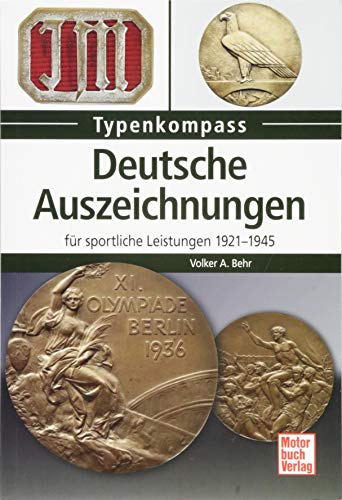 Deutsche Auszeichnungen: für sportliche Leistungen 1921-1945 (Typenkompass)