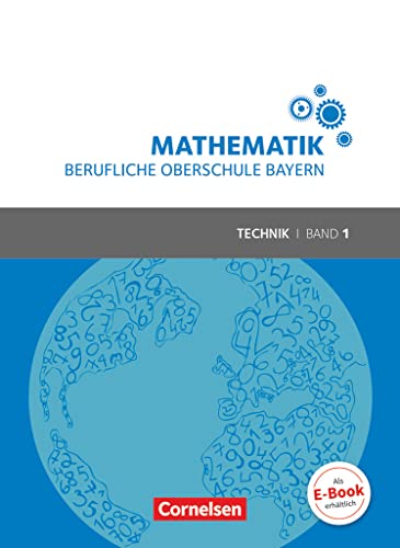 Mathematik - Berufliche Oberschule Bayern - Technik - Band 1 (FOS 11/BOS 12): Schulbuch
