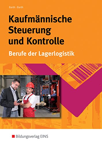 Kaufmännische Steuerung und Kontrolle. Berufe der Lagerlogistik (Lehr-/Fachbuch) (Lernmaterialien)