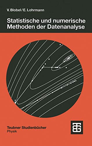 Statistische und Numerische Methoden der Datenanalyse (Teubner Studienbücher Physik) (German Edition)