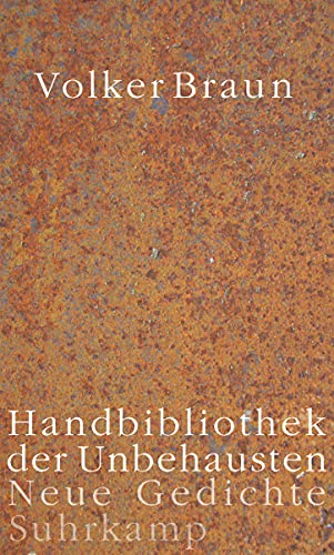 Handbibliothek der Unbehausten: Neue Gedichte Handbibliothek der Unbehausten: Neue Gedichte von Suhrkamp Verlag AG