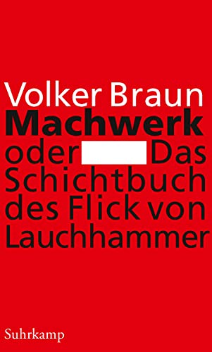 Machwerk oder Das Schichtbuch des Flick von Lauchhammer von Suhrkamp Verlag AG