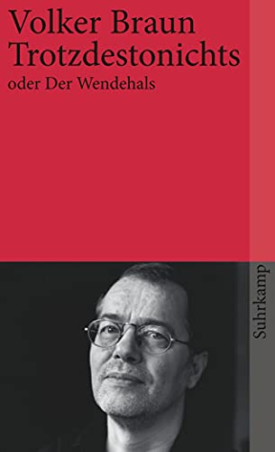 Trotzdestonichts oder Der Wendehals (suhrkamp taschenbuch) von Suhrkamp Verlag