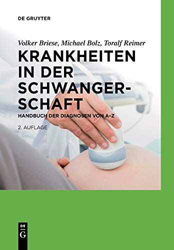 Krankheiten in der Schwangerschaft: Handbuch der Diagnosen von A–Z von de Gruyter