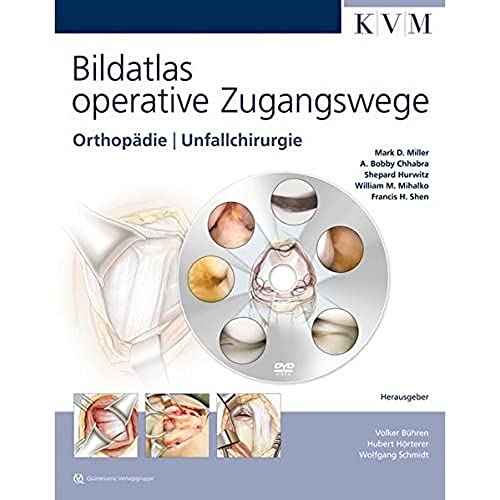 Bildatlas operative Zugangswege: Orthopädie | Unfallchirurgie (inkl. englischsprachiger DVD) von KVM-Der Medizinverlag