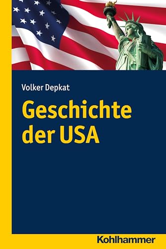Geschichte der USA (Ländergeschichten) von Kohlhammer