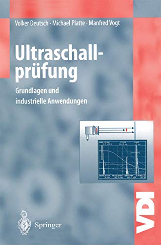 Ultraschallprüfung: Grundlagen und industrielle Anwendungen (VDI-Buch) von Springer