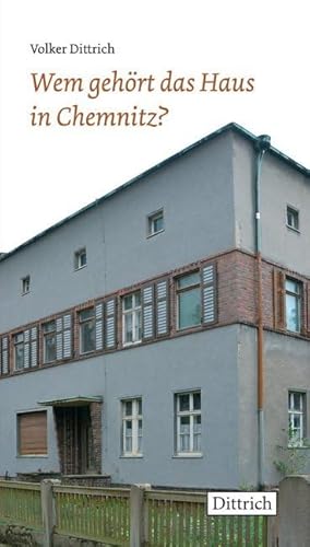 Wem gehört das Haus in Chemnitz von Dittrich Verlag