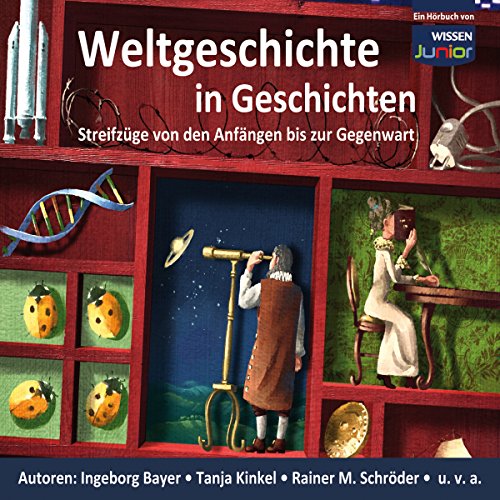 CD WISSEN Junior - Weltgeschichte in Geschichten: Streifzüge von den Anfängen bis zur Gegenwart, 6 CDs von Audio Media