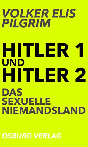 Hitler 1 und Hitler 2. Das sexuelle Niemandsland