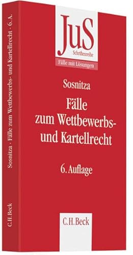 Fälle zum Wettbewerbs- und Kartellrecht (JuS-Schriftenreihe/Fälle mit Lösungen)