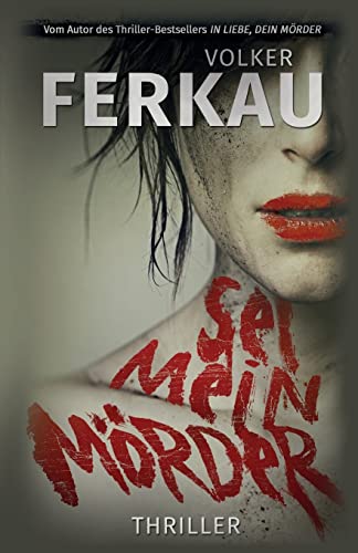 Sei mein Mörder (Mörder-Thriller, Band 2) von CREATESPACE