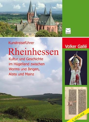 Kunstreiseführer Rheinhessen: Kultur und Geschichte im Hügelland zwischen Worms und Bingen, Mainz und Alzey