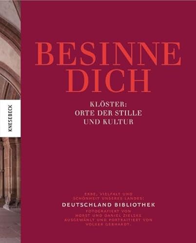 Besinne Dich: Klöster – Orte der Stille und Kultur (Deutschlandbibliothek)