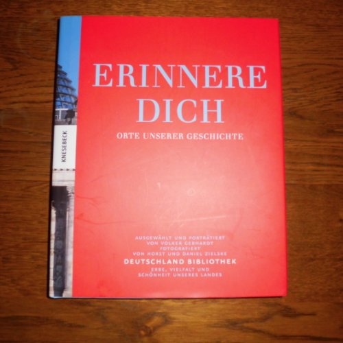 Erinnere dich: Orte unserer Geschichte (Deutschlandbibliothek)