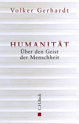 Humanität: Über den Geist der Menschheit von Beck C. H.