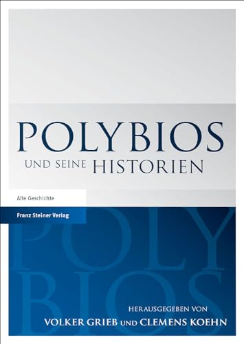 Polybios und seine Historien von Franz Steiner Verlag Wiesbaden GmbH