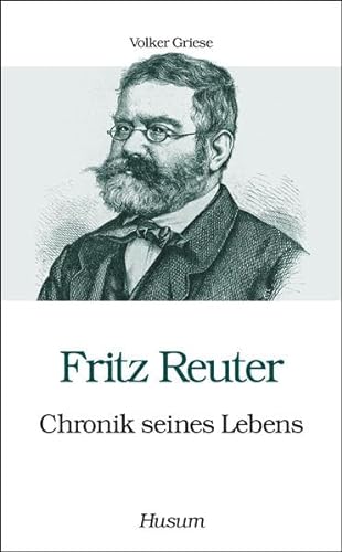 Fritz Reuter - Chronik seines Lebens (Husum-Taschenbuch)