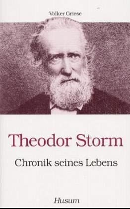 Theodor Storm - Chronik seines Lebens (Husum-Taschenbuch)