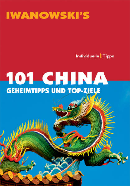 Iwanowski's 101 China von Iwanowskis Reisebuchverlag GmbH