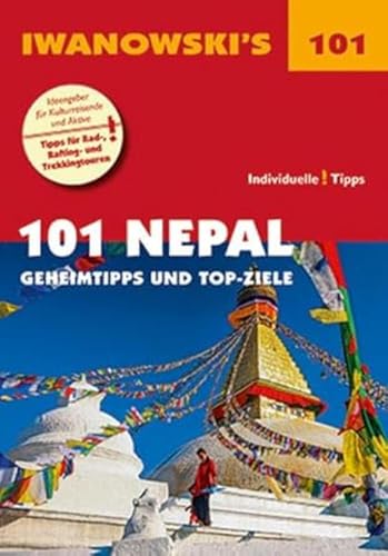 101 Nepal - Reiseführer von Iwanowski: Geheimtipps und Top-Ziele (Iwanowski's 101) von Iwanowski Verlag