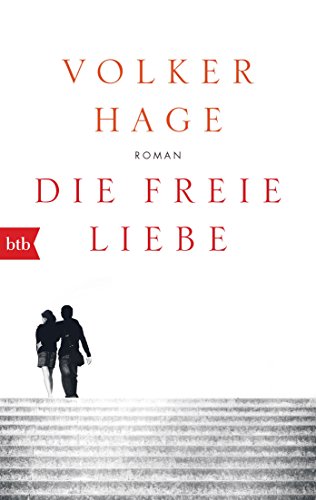 Die freie Liebe: Roman von btb Verlag