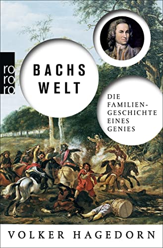 Bachs Welt: Die Familiengeschichte eines Genies von Rowohlt