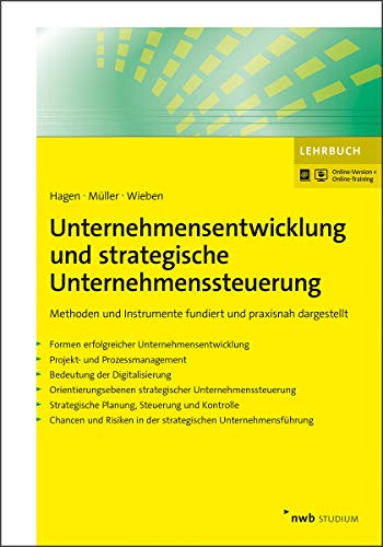 Unternehmensentwicklung und strategische Unternehmenssteuerung: Methoden und Instrumente fundiert und praxisnah dargestellt (NWB Studium Betriebswirtschaft)